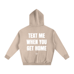 text me when you get home