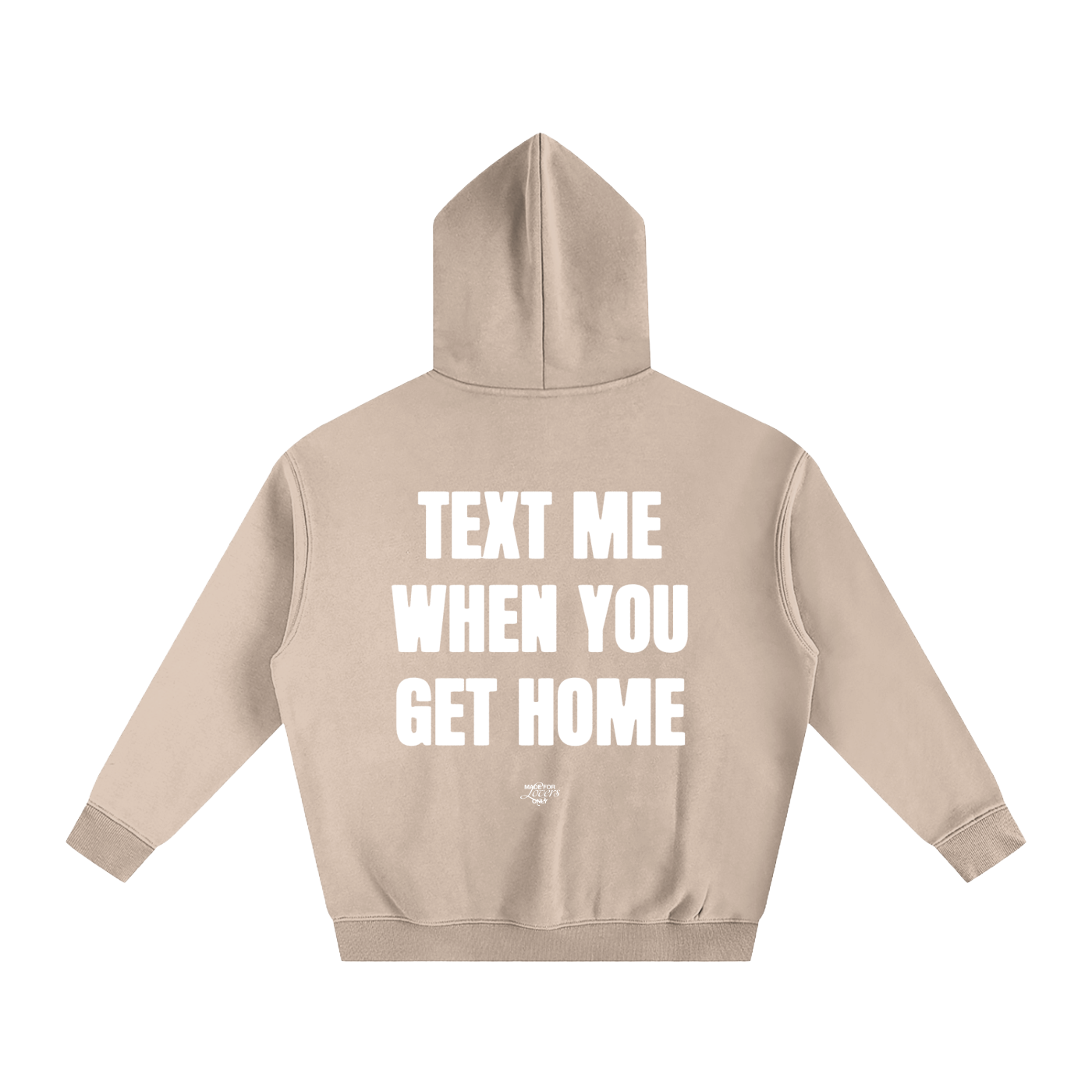 TEXT ME WHEN YOU GET HOME